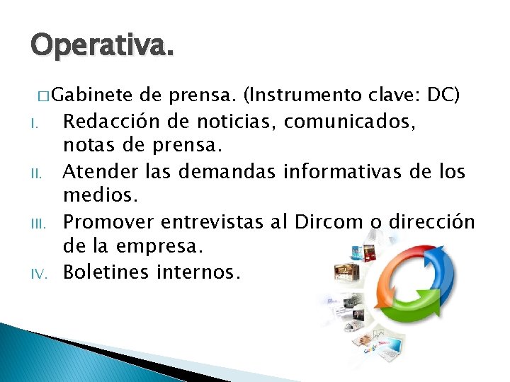 Operativa. � Gabinete I. III. IV. de prensa. (Instrumento clave: DC) Redacción de noticias,