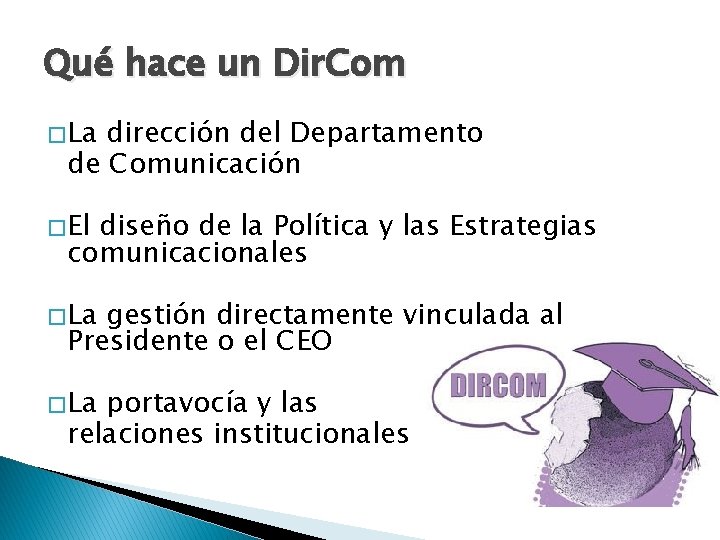 Qué hace un Dir. Com � La dirección del Departamento de Comunicación � El