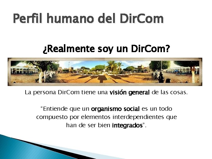 Perfil humano del Dir. Com ¿Realmente soy un Dir. Com? La persona Dir. Com