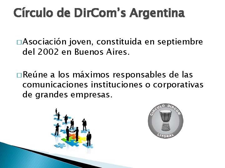 Círculo de Dir. Com’s Argentina � Asociación joven, constituida en septiembre del 2002 en