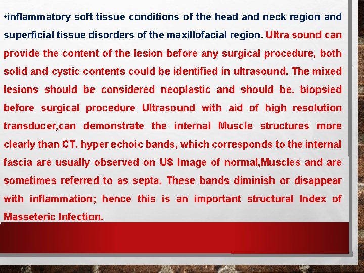  • inflammatory soft tissue conditions of the head and neck region and superficial