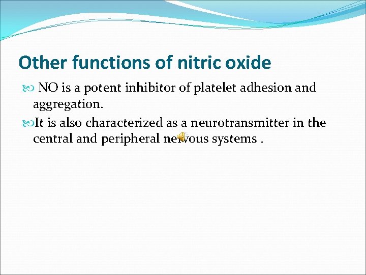 Other functions of nitric oxide NO is a potent inhibitor of platelet adhesion and