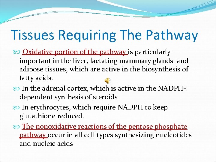 Tissues Requiring The Pathway Oxidative portion of the pathway is particularly important in the