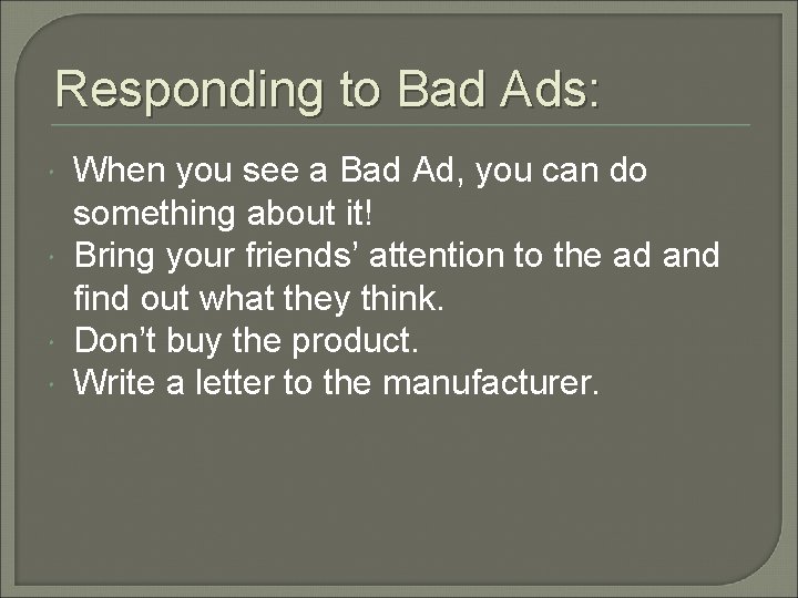 Responding to Bad Ads: When you see a Bad Ad, you can do something