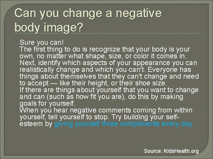 Can you change a negative body image? Sure you can! The first thing to