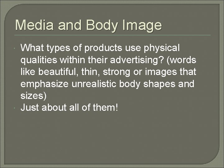 Media and Body Image What types of products use physical qualities within their advertising?