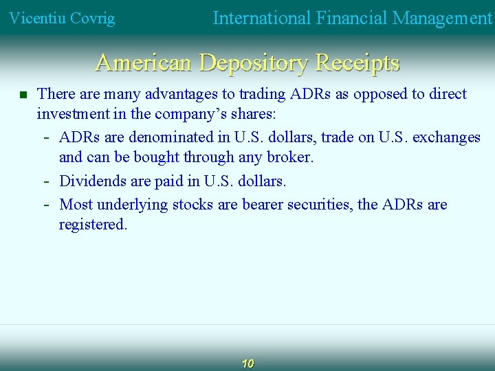 Vicentiu Covrig International Financial Management American Depository Receipts n There are many advantages to