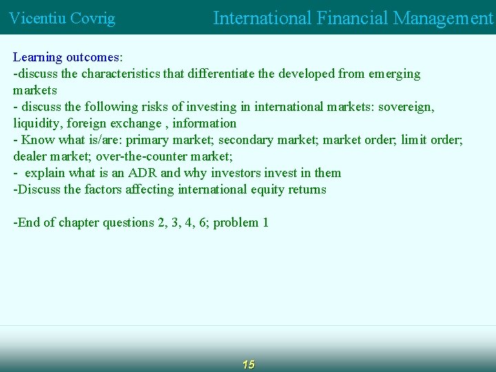 Vicentiu Covrig International Financial Management Learning outcomes: -discuss the characteristics that differentiate the developed