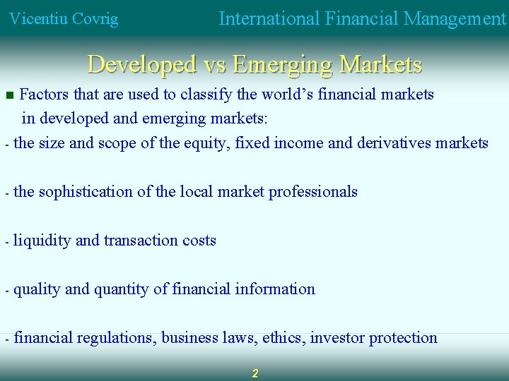 Vicentiu Covrig International Financial Management Developed vs Emerging Markets Factors that are used to