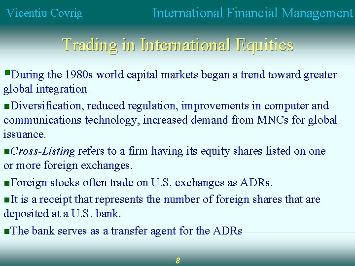 Vicentiu Covrig International Financial Management Trading in International Equities §During the 1980 s world
