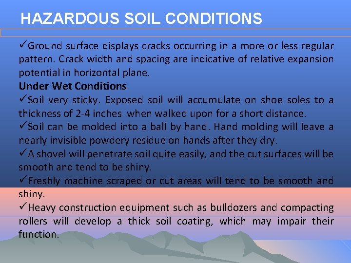 HAZARDOUS SOIL CONDITIONS üGround surface displays cracks occurring in a more or less regular