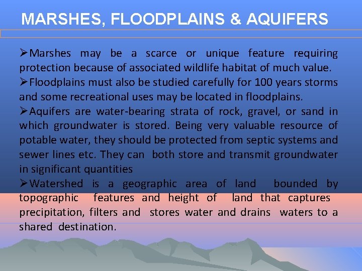 MARSHES, FLOODPLAINS & AQUIFERS ØMarshes may be a scarce or unique feature requiring protection