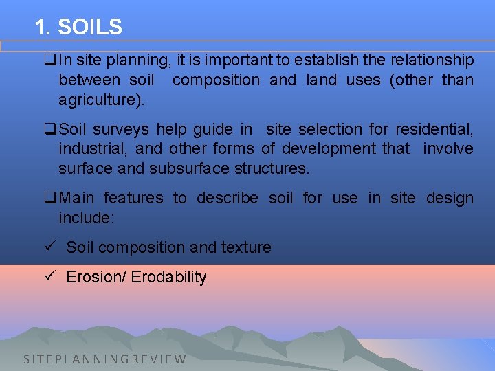 1. SOILS q. In site planning, it is important to establish the relationship between