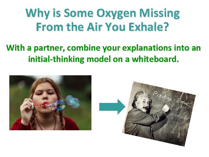 Why is Some Oxygen Missing From the Air You Exhale? With a partner, combine Why is Some Oxygen Missing From the Air You Exhale? With a partner, combine
