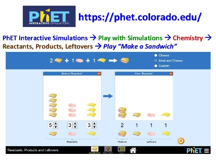 https: //phet. colorado. edu/ Ph. ET Interactive Simulations Play with Simulations Chemistry Reactants, Products, https: //phet. colorado. edu/ Ph. ET Interactive Simulations Play with Simulations Chemistry Reactants, Products,