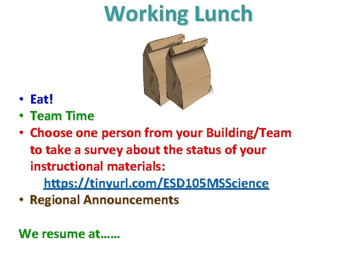 Working Lunch Eat! Team Time Choose one person from your Building/Team to take a Working Lunch Eat! Team Time Choose one person from your Building/Team to take a