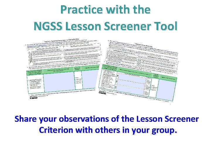 Practice with the NGSS Lesson Screener Tool Share your observations of the Lesson Screener Practice with the NGSS Lesson Screener Tool Share your observations of the Lesson Screener