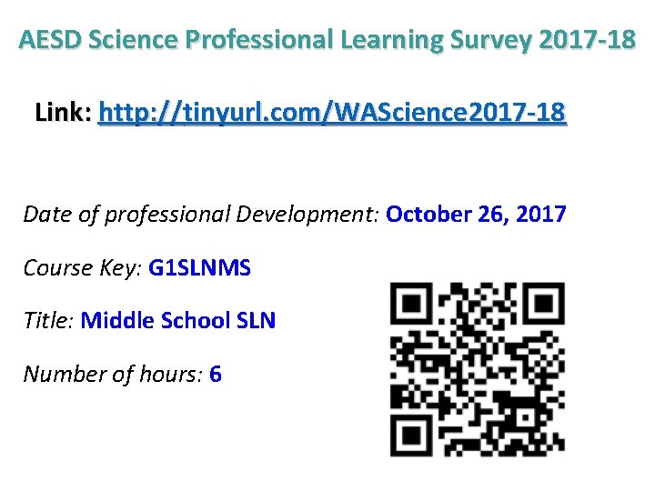AESD Science Professional Learning Survey 2017 -18 Link: http: //tinyurl. com/WAScience 2017 -18 Date AESD Science Professional Learning Survey 2017 -18 Link: http: //tinyurl. com/WAScience 2017 -18 Date