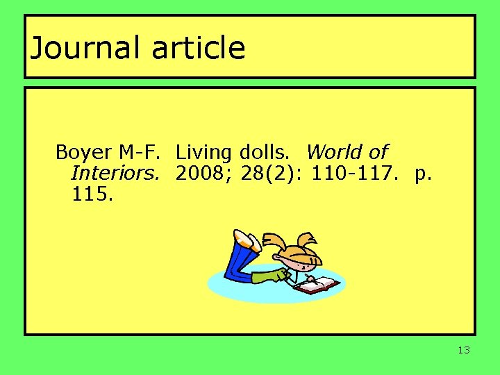 Journal article Boyer M-F. Living dolls. World of Interiors. 2008; 28(2): 110 -117. p.