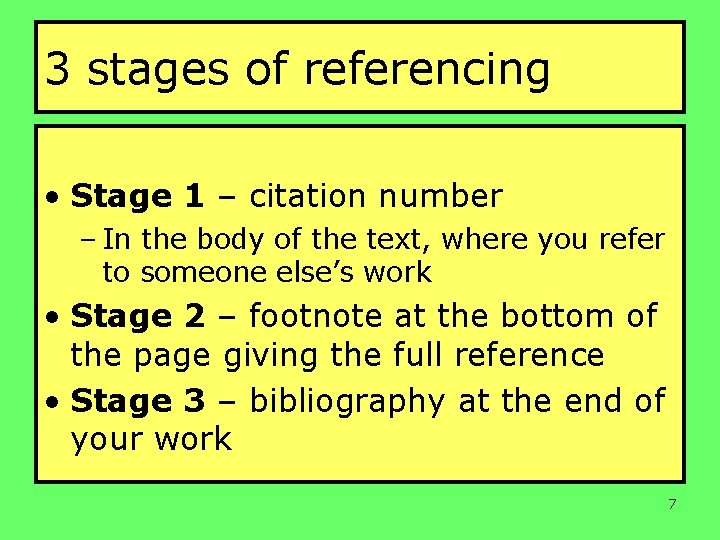 3 stages of referencing • Stage 1 – citation number – In the body