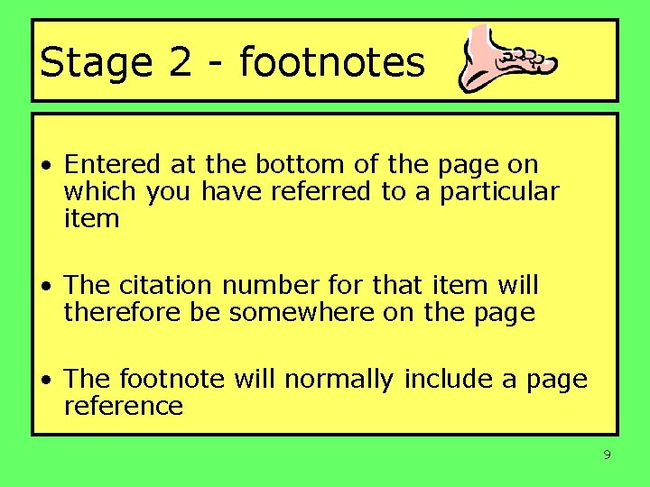Stage 2 - footnotes • Entered at the bottom of the page on which