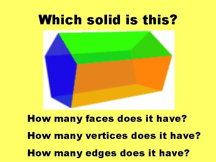 Which solid is this? How many faces does it have? How many vertices does