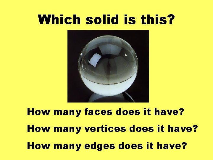 Which solid is this? How many faces does it have? How many vertices does
