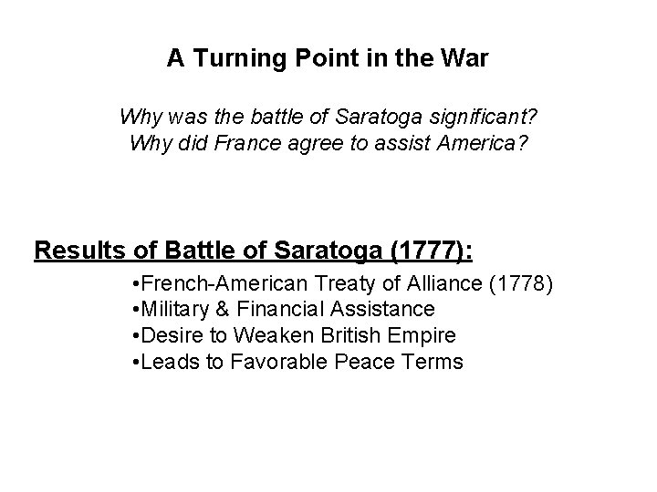 A Turning Point in the War Why was the battle of Saratoga significant? Why