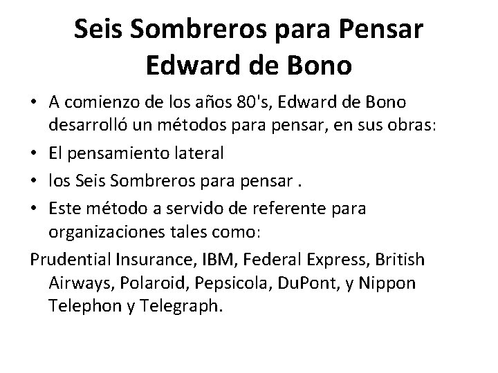 Seis Sombreros para Pensar Edward de Bono • A comienzo de los años 80's,