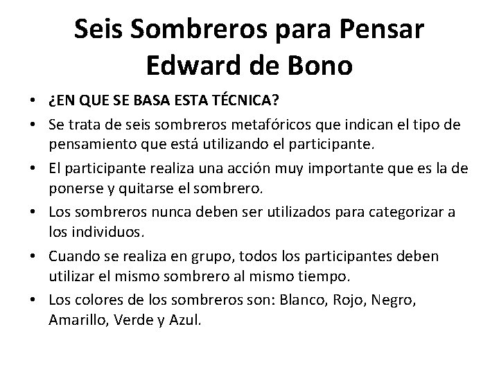 Seis Sombreros para Pensar Edward de Bono • ¿EN QUE SE BASA ESTA TÉCNICA?