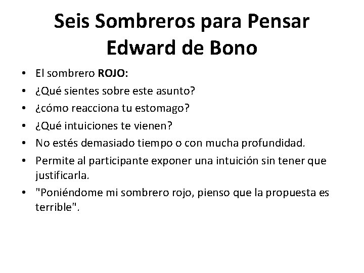 Seis Sombreros para Pensar Edward de Bono El sombrero ROJO: ¿Qué sientes sobre este