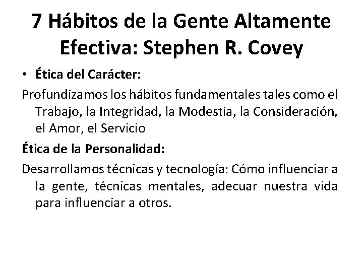 7 Hábitos de la Gente Altamente Efectiva: Stephen R. Covey • Ética del Carácter: