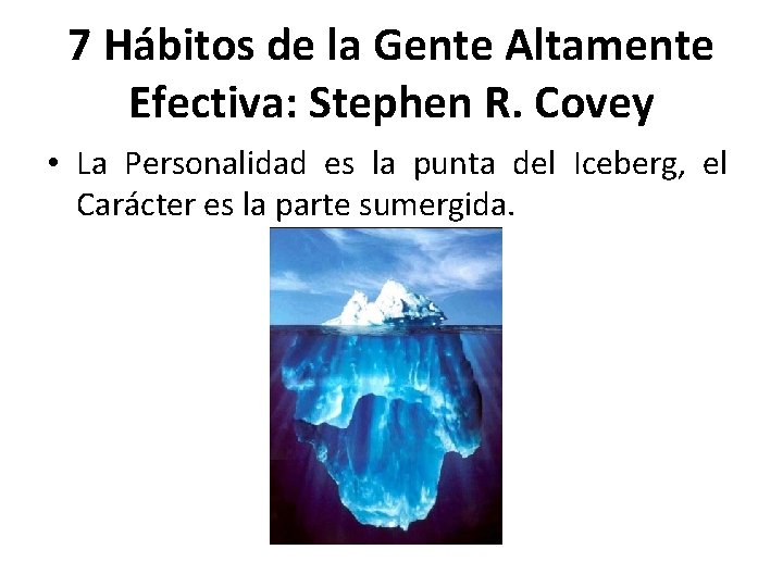 7 Hábitos de la Gente Altamente Efectiva: Stephen R. Covey • La Personalidad es