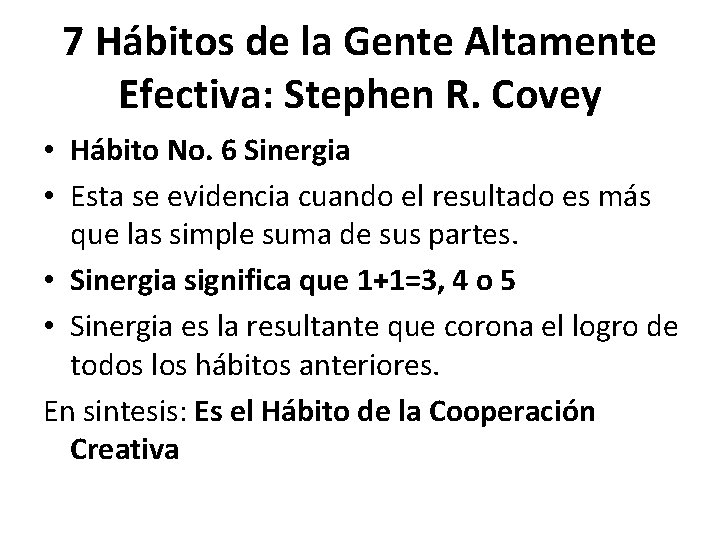 7 Hábitos de la Gente Altamente Efectiva: Stephen R. Covey • Hábito No. 6