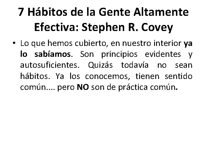 7 Hábitos de la Gente Altamente Efectiva: Stephen R. Covey • Lo que hemos