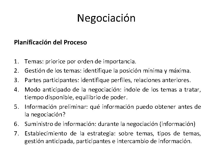 Negociación Planificación del Proceso 1. 2. 3. 4. Temas: priorice por orden de importancia.