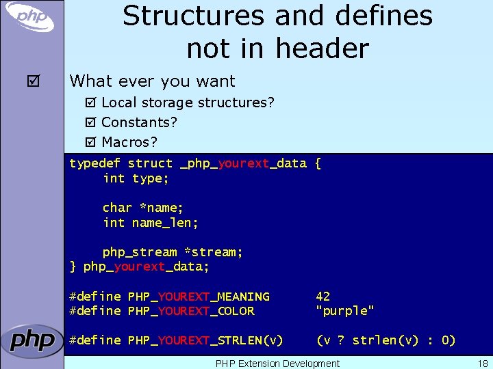 Structures and defines not in header þ What ever you want þ Local storage