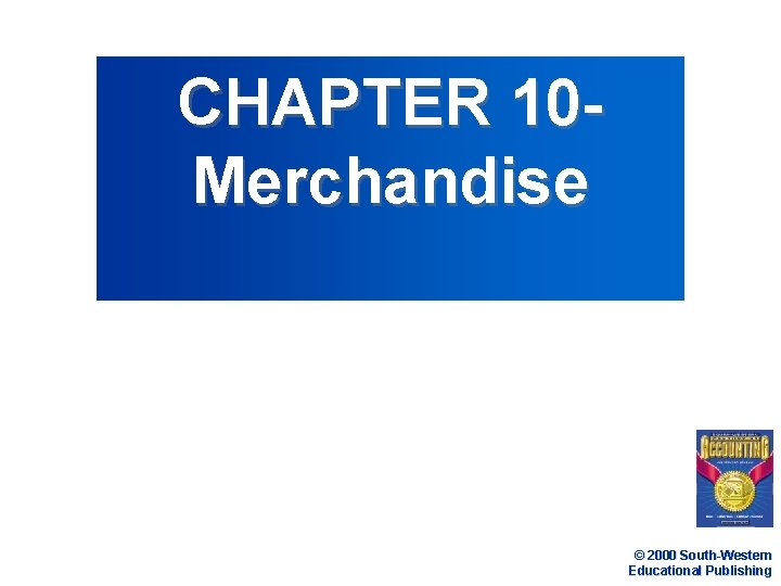 CHAPTER 10 Merchandise © 2000 South-Western Educational Publishing 