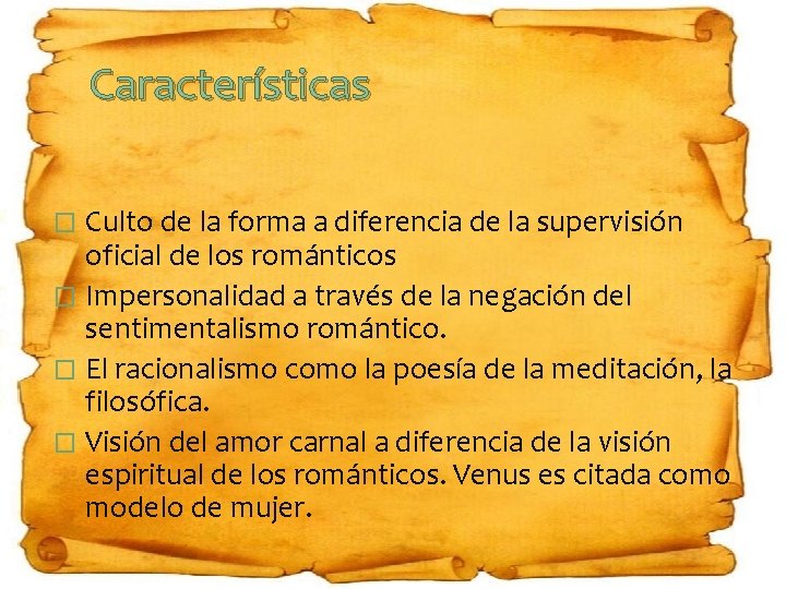 Características Culto de la forma a diferencia de la supervisión oficial de los románticos