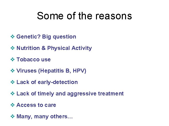 Some of the reasons v Genetic? Big question v Nutrition & Physical Activity v