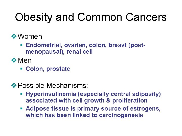 Obesity and Common Cancers v Women § Endometrial, ovarian, colon, breast (postmenopausal), renal cell