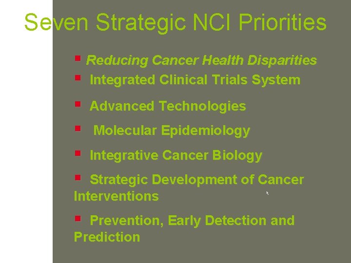 Burden of Cancer in U. S. Seven Strategic NCI Priorities § Reducing Cancer Health