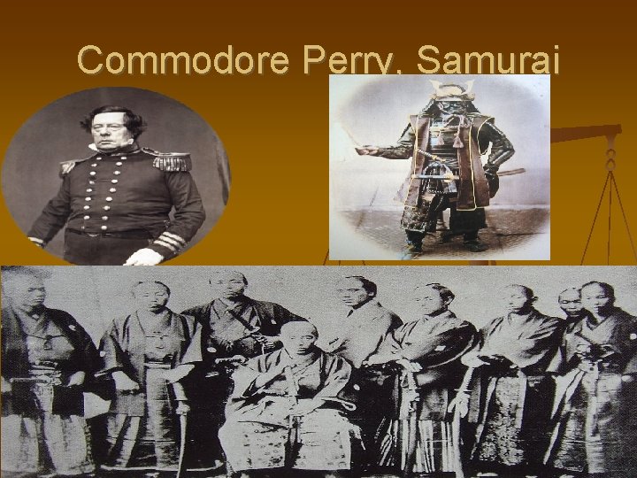 Commodore Perry, Samurai 