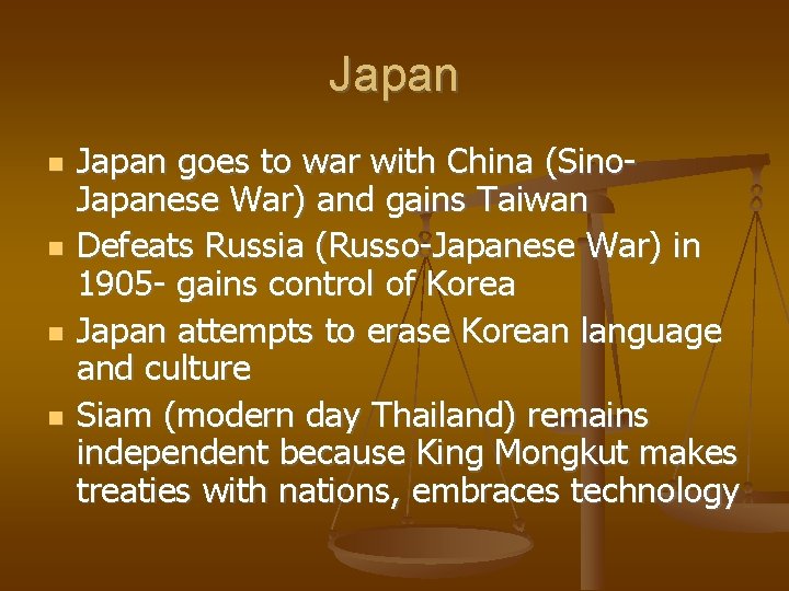 Japan Japan goes to war with China (Sino. Japanese War) and gains Taiwan Defeats