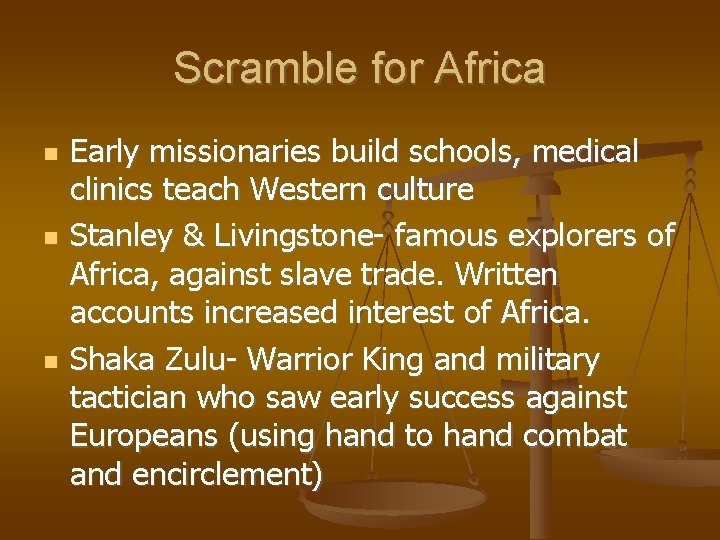 Scramble for Africa Early missionaries build schools, medical clinics teach Western culture Stanley &