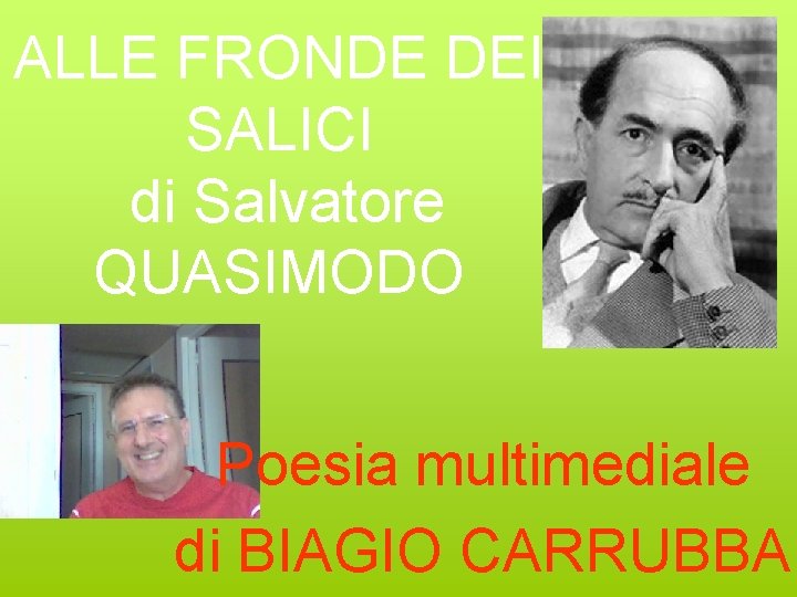 ALLE FRONDE DEI SALICI di Salvatore QUASIMODO Poesia multimediale di BIAGIO CARRUBBA 