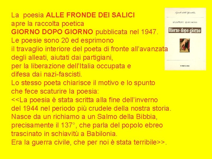 La poesia ALLE FRONDE DEI SALICI apre la raccolta poetica GIORNO DOPO GIORNO pubblicata