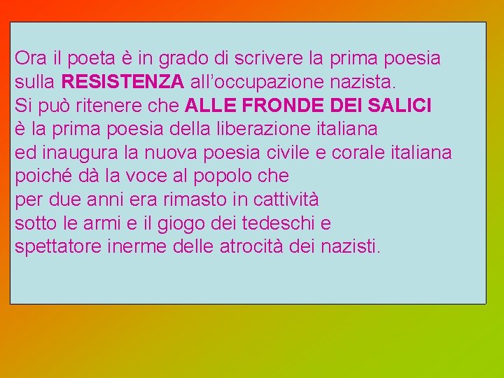 Ora il poeta è in grado di scrivere la prima poesia sulla RESISTENZA all’occupazione