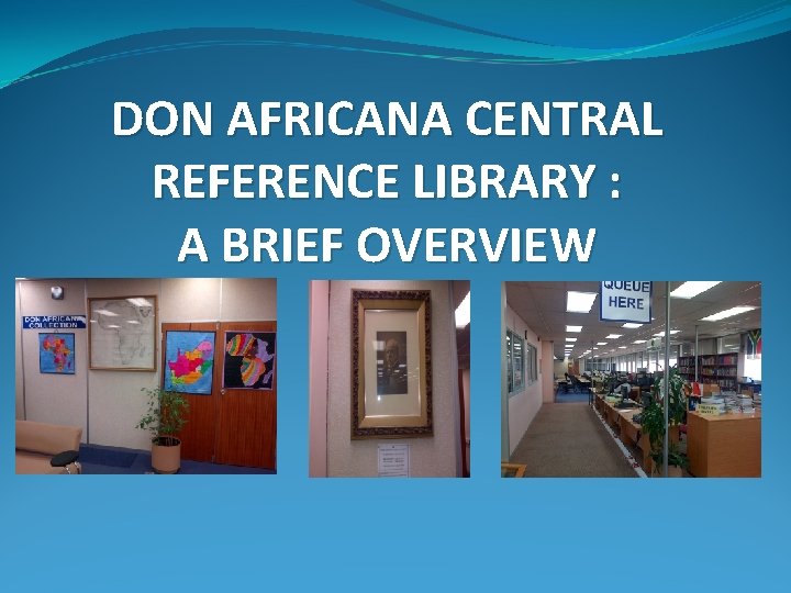 DON AFRICANA CENTRAL REFERENCE LIBRARY : A BRIEF OVERVIEW 