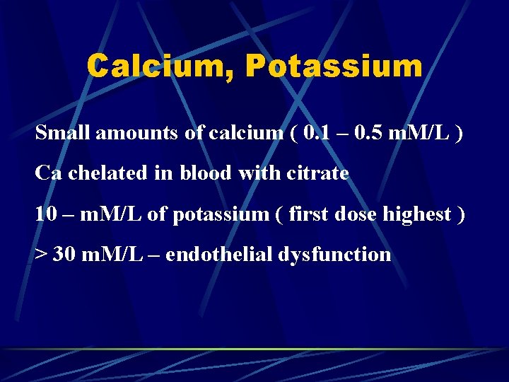 Calcium, Potassium Small amounts of calcium ( 0. 1 – 0. 5 m. M/L